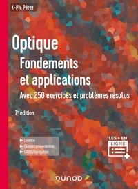 José-Philippe Pérez - Optique - Fondements et applications, avec 250 exercices et problèmes résolus.