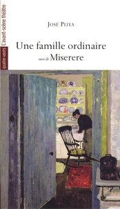 José Pliya - Une famille ordinaire suivi de Miserere.