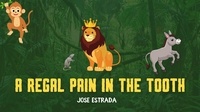 Jose Poet - A Regal Pain in the Tooth - Friends, #1.