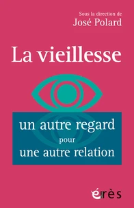 La vieillesse, un autre regard pour une autre relation