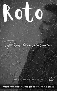 Roto. Poesías de un principiante.