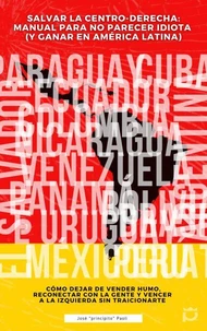 Salvar la Centro-Derecha: Manual para no parecer idiota.