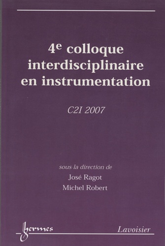 José Ragot - 4e Colloque interdisciplinaire en instrumentation - C2I 2007.