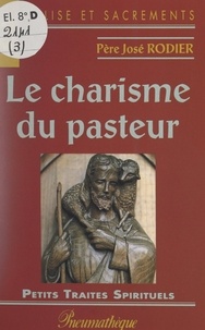 José Rodier - Le charisme du pasteur.