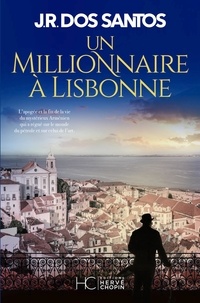 Téléchargement gratuit d'ebooks complets Un millionnaire à Lisbonne  (Litterature Francaise) 9782357205000 par José Rodrigues Dos Santos