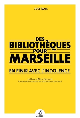 Des bibliothèques pour Marseille. En finir avec l'indolence