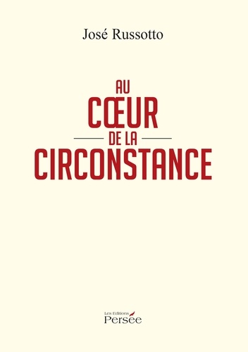 José Russotto - Au coeur de la circonstance - Récit des temps messianiques.