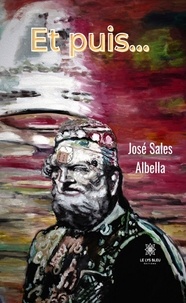 José Sales Albella - Et puis….