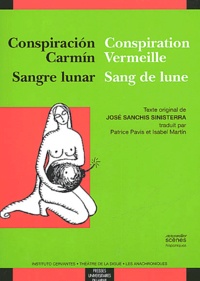 José Sanchis Sinisterra - Conspiration vermeille Sang de lune / Conspiracion Carmin Sangre lunar.