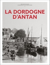 José Santos-Dusser - La Dordogne d'Antan.