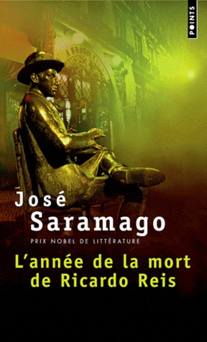 José Saramago - L'Annee De La Mort De Ricardo Reis.