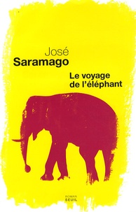 José Saramago - Le voyage de l'éléphant.