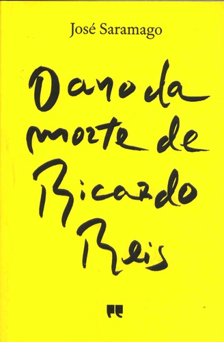 José Saramago - O ano da morte de Ricardo Reis.