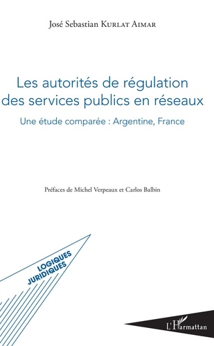 Les autorités de régulation des services publics en réseaux. Une études comparée : Argentine, France