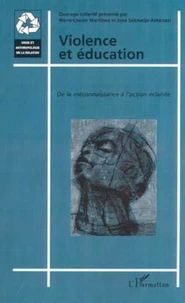 Violence et éducation : de la méconnaissance à l'action éclairée. Actes du colloque de Saint-Denis