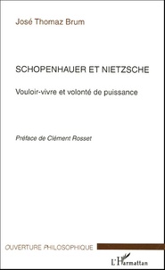 José-Thomaz Brum - Schopenhauer et Nietzsche - Vouloir-vivre et volonté de puissance.
