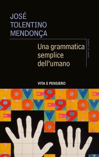 José Tolentino Mendonça - Una grammatica semplice dell'umano.