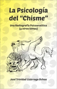 La psicología del "chisme": Una radiografía psicoanalítica (y otros temas)