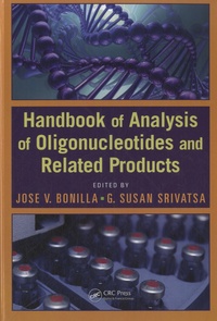 Jose V. Bonilla et G. Susan Srivatsa - Handbook of Analysis of Oligonucleotides and Related Products.