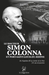 José Valli - Le docteur Colonna et Port-Saint-Louis-du-Rhône.