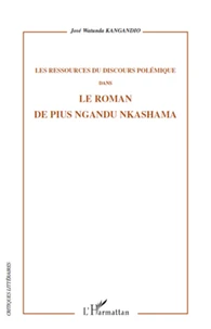 Les ressources du discours polémique dans le roman de Pius Ngandu Nkashama