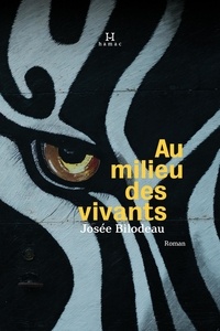 Josée Bilodeau - Au milieu des vivants.