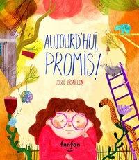 Aujourd'hui, promis !