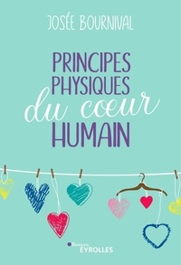 Josée Bournival - Principes physiques du coeur humain.