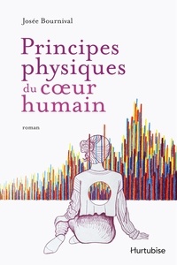 Josée Bournival - Principes physiques du coeur humain.