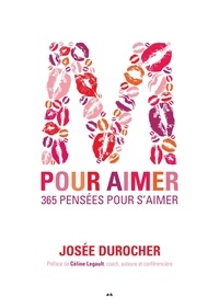 Josée Durocher - M pour aimer - 365 pensées pour s'aimer.