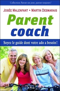 Josée Malenfant - Parents coach : soyez le guide dont votre ado a besoin !.