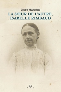 Josée Marcotte - La soeur de l'Autre, Isabelle Rimbaud.