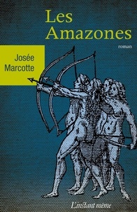 Josée Marcotte - Les amazones.