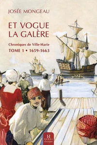Chroniques de ville-marie v 01 et vogue la galere 1659-1663