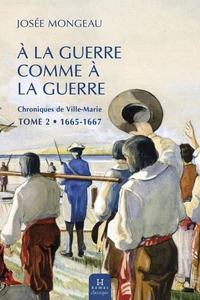 Chroniques de ville-marie v 02 a la guerre comme a la guerre