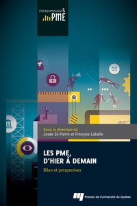 Josée St-Pierre et François Labelle - Les PME, d'hier à demain - Bilan et perspectives.