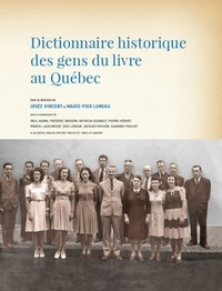 Téléchargez le livre d'Amazon Dictionnaire historique des gens du livre au Québec par Josée Vincent, Marie-Pier Luneau 9782760646759 (Litterature Francaise)