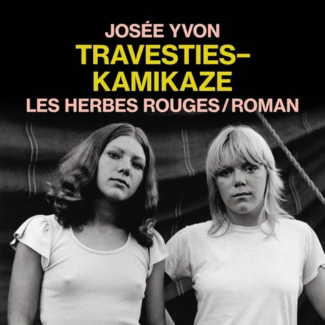 Josée Yvon et Dominique Quesnel - Travesties-kamikaze.