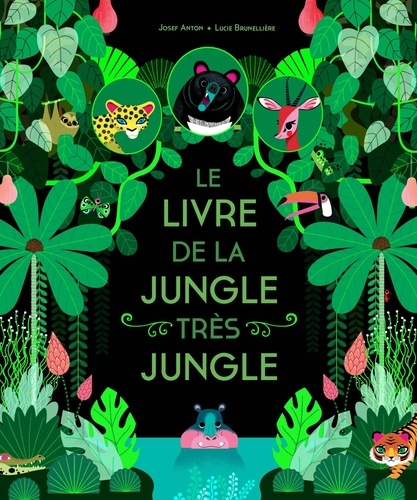 Josef Anton et Lucie Brunellière - Le livre de la jungle très jungle.