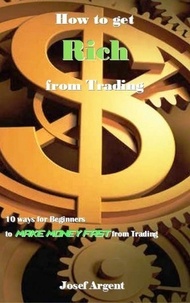  Josef Argent - How to get Rich from Trading.