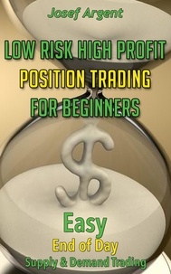  Josef Argent - Low Risk High Profit Position Trading for Beginners.