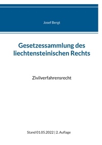 Josef Bergt - Gesetzessammlung des liechtensteinischen Rechts - Zivilverfahrensrecht.
