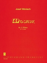 Josef Bonisch - Jahresgabe FdQ  : Mosaique. 7 pièces - (don annuel 1995 pour les membres de l'association Amis de la flûte traversière). 2 flutes. Partition d'exécution..