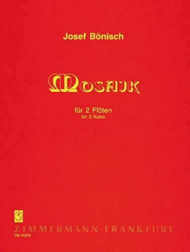 Josef Bonisch - Jahresgabe FdQ  : Mosaique. 7 pièces - (don annuel 1995 pour les membres de l'association Amis de la flûte traversière). 2 flutes. Partition d'exécution..