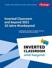 Josef Buchner et Christian F. Freisleben-Teutscher - Inverted Classroom and beyond 2021 - 10 Jahre #icmbeyond.