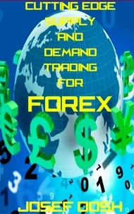  Josef Dosh - Cutting-edge Supply and Demand Trading for Forex.