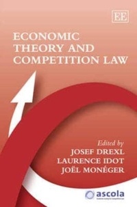 Josef Drexl - Economic Theory and Competition Law.