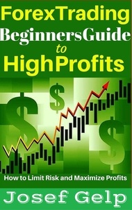  Josef Gelp - Forex Trading Beginners Guide to High Profits.