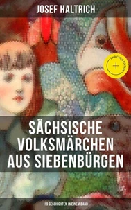 Sächsische Volksmärchen aus Siebenbürgen (119 Geschichten in einem Band)
