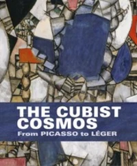 The cubist cosmos from Picasso to Leger